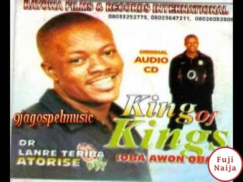 Lanre Teriba Atorise  King of Kings