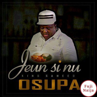 Saheed Osupa  Jeun Sinu