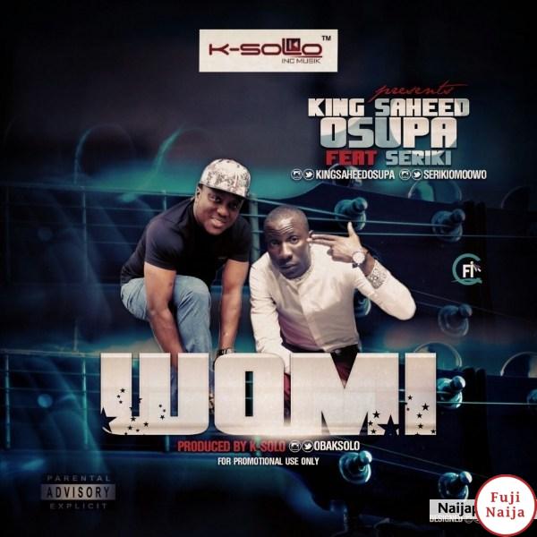 Saheed Osupa Ft. Seriki  Womi