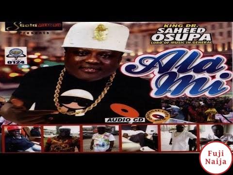 Saheed Osupa  Ala Mi King