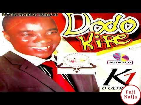 Wasiu Ayinde K1  Dodo Kire