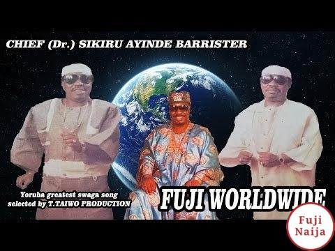 Sikiru Ayinde Barrister  Fuji Worldwide