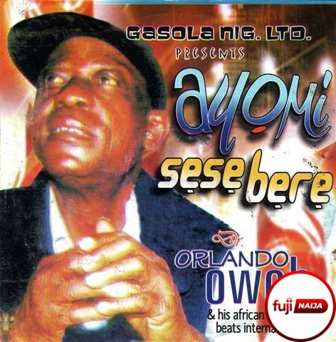 Orlando Owoh - Ayomi Sese Bere