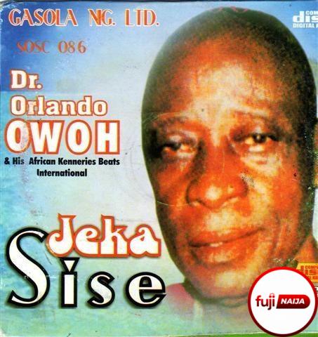 Orlando Owoh - Jeka Sise