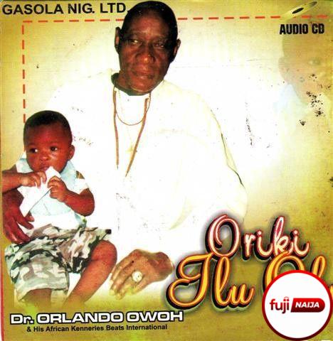 Orlando Owoh - Oriki Ilu Oke