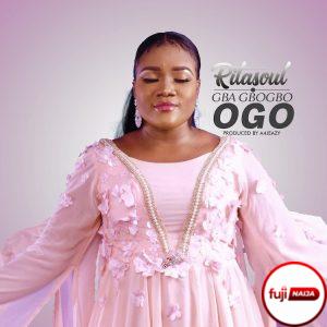 Gba Gbogbo Ogo  Ritasoul